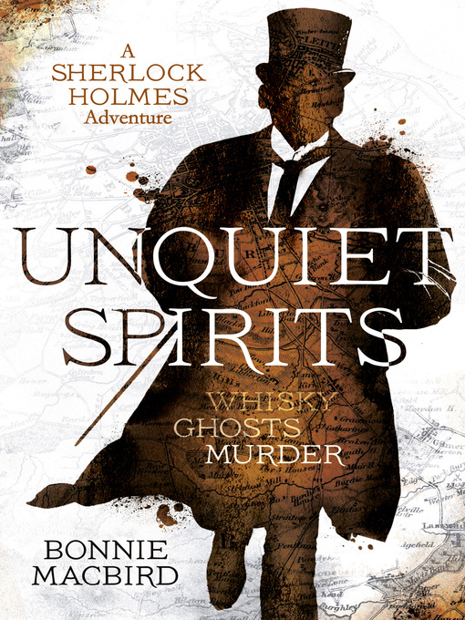 Title details for Unquiet Spirits: Whisky, Ghosts, Murder by Bonnie MacBird - Wait list